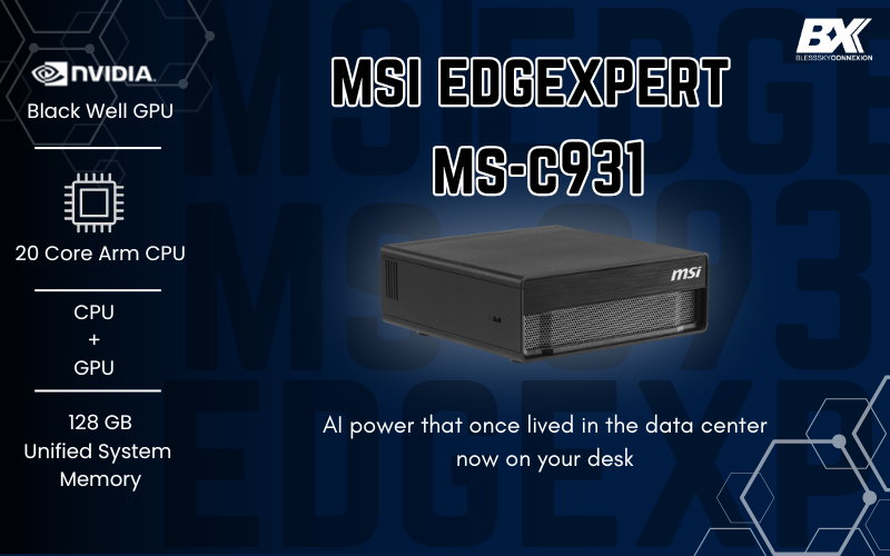 MSI EdgeXpert MS-C931: คอมพิวเตอร์สำหรับงาน AI ที่เร็วกว่า